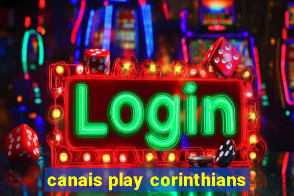 canais play corinthians